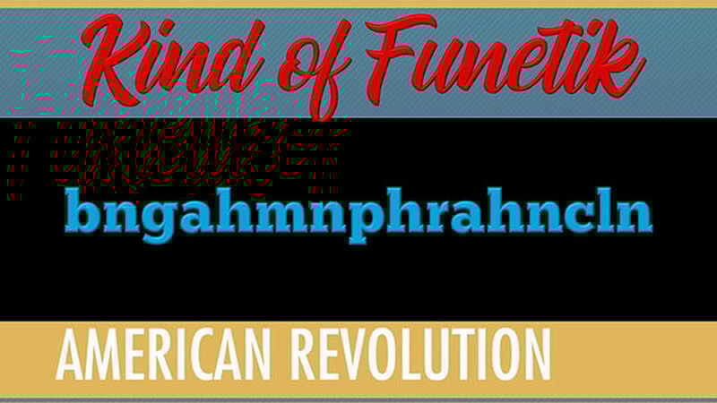 Kind of Funetik American Revolution